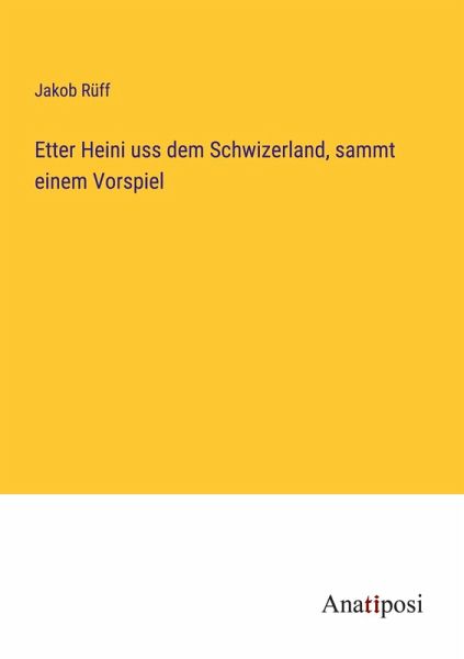Etter Heini uss dem Schwizerland, sammt einem Vorspiel