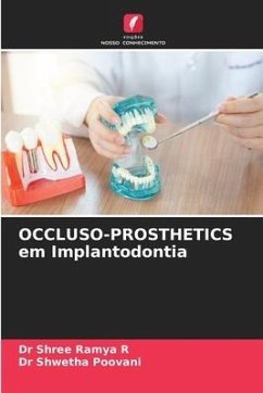 OCCLUSO-PROSTHETICS em Implantodontia - R, Dr Shree Ramya;Poovani, Dr Shwetha