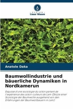 Baumwollindustrie und bäuerliche Dynamiken in Nordkamerun - Daka, Anatole