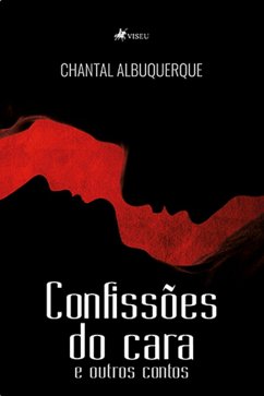Confisso~es do cara e outros contos (eBook, ePUB) - Albuquerque, Chantal