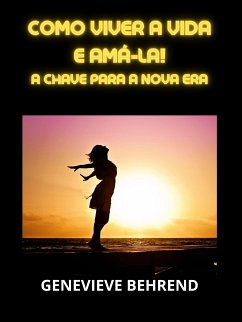 Como viver a vida e amá-la! (Traduzido) (eBook, ePUB) - Behrend, Genevieve