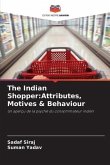 The Indian Shopper:Attributes, Motives & Behaviour
