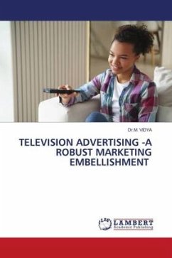 TELEVISION ADVERTISING -A ROBUST MARKETING EMBELLISHMENT