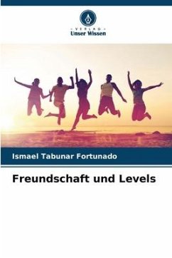 Freundschaft und Levels - Tabuñar Fortunado, Ismael