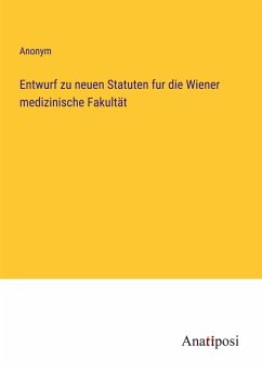 Entwurf zu neuen Statuten fur die Wiener medizinische Fakultät - Anonym