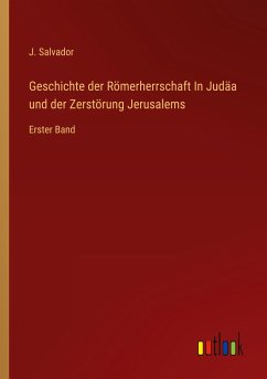 Geschichte der Römerherrschaft In Judäa und der Zerstörung Jerusalems