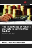 The importance of futures markets in commodities trading