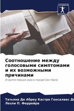 Sootnoshenie mezhdu golosowymi simptomami i ih wozmozhnymi prichinami - De Abreu Kastro Gonsalwes, Tat'qna De Abreu Kastro Gonsalwes;P. Ferrejra, Lezli