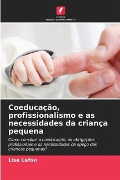 Coeducação, profissionalismo e as necessidades da criança pequena - Lafon, Lise