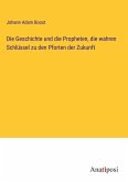 Die Geschichte und die Propheten, die wahren Schlüssel zu den Pforten der Zukunft