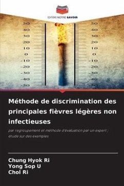 Méthode de discrimination des principales fièvres légères non infectieuses - Ri, Chung Hyok;U, Yong Sop;Ri, Chol