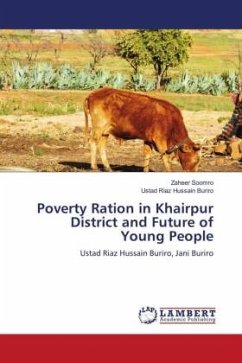 Poverty Ration in Khairpur District and Future of Young People - Soomro, Zaheer;Buriro, Ustad Riaz Hussain