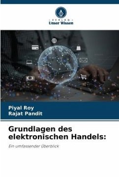 Grundlagen des elektronischen Handels: - Roy, Piyal;Pandit, Rajat