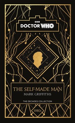 Doctor Who: The Self-Made Man - Griffiths, Mark; Who, Doctor