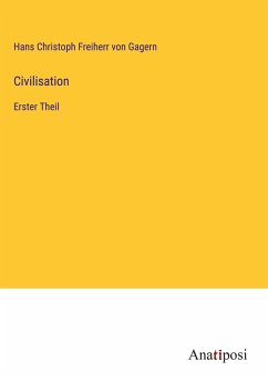 Civilisation - Gagern, Hans Christoph Freiherr von