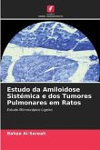 Estudo da Amiloidose Sistémica e dos Tumores Pulmonares em Ratos