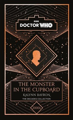 Doctor Who: The Monster in the Cupboard - Bayron, Kalynn; Who, Doctor