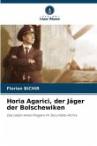 Horia Agarici, der Jäger der Bolschewiken
