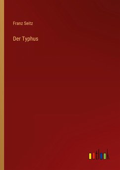 Der Typhus - Seitz, Franz