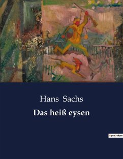 Das heiß eysen - Sachs, Hans
