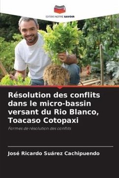 Résolution des conflits dans le micro-bassin versant du Rio Blanco, Toacaso Cotopaxi - Suárez Cachipuendo, José Ricardo