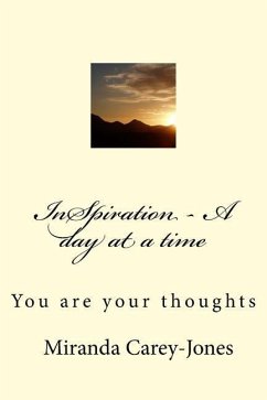 InSpiration - A day at a time: You are your thoughts - Carey-Jones, Miranda