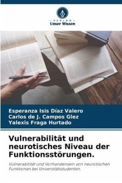 Vulnerabilität und neurotisches Niveau der Funktionsstörungen. - Díaz Valero, Esperanza Isis;Campos Glez, Carlos de J.;Fraga Hurtado, Yalexis