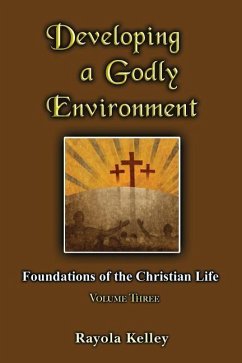 Developing a Godly Environment - Kelley, Rayola