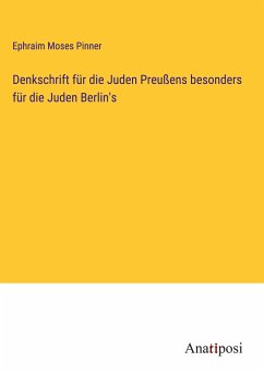 Denkschrift für die Juden Preußens besonders für die Juden Berlin's - Pinner, Ephraim Moses