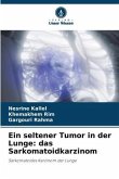 Ein seltener Tumor in der Lunge: das Sarkomatoidkarzinom