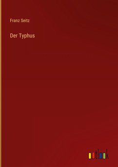 Der Typhus - Seitz, Franz