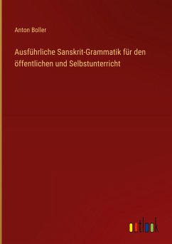 Ausführliche Sanskrit-Grammatik für den öffentlichen und Selbstunterricht