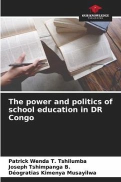 The power and politics of school education in DR Congo - Wenda T. Tshilumba, Patrick;Tshimpanga B., Joseph;Kimenya Musayilwa, Déogratias