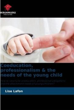 Coeducation, professionalism & the needs of the young child - Lafon, Lise