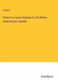 Entwurf zu neuen Statuten fur die Wiener medizinische Fakultät - Anonym