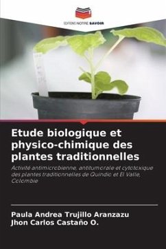 Etude biologique et physico-chimique des plantes traditionnelles - Trujillo Aranzazu, Paula Andrea;Castaño O., Jhon Carlos