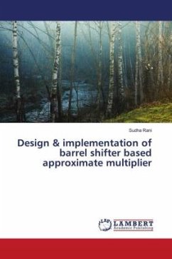 Design & implementation of barrel shifter based approximate multiplier