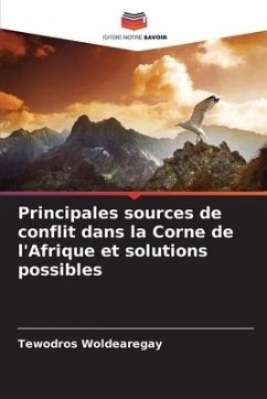 Principales sources de conflit dans la Corne de l'Afrique et solutions possibles - Woldearegay, Tewodros