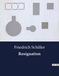 Resignation - Schiller, Friedrich