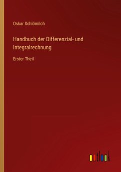 Handbuch der Differenzial- und Integralrechnung - Schlömilch, Oskar