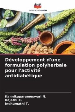Développement d'une formulation polyherbale pour l'activité antidiabétique - N., Kannikaparameswari;K., Rajathi;T., Indhumathi