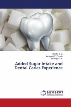 Added Sugar Intake and Dental Caries Experience - S. S., Neethu;Puranik, Manjunath P.;K. R., Sowmya