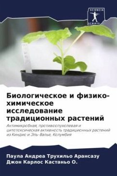Biologicheskoe i fiziko-himicheskoe issledowanie tradicionnyh rastenij - Truhil'o Aransazu, Paula Andrea;Kastan'o O., Dzhon Karlos