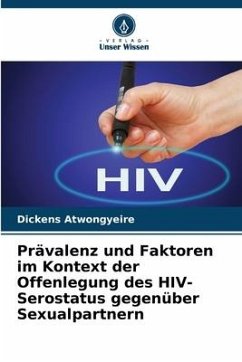 Prävalenz und Faktoren im Kontext der Offenlegung des HIV-Serostatus gegenüber Sexualpartnern - Atwongyeire, Dickens