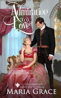 From Admiration to Love: The Darcys' Second Christmas: A Pride and Prejudice sequel - Grace, Maria