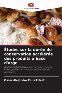 Études sur la durée de conservation accélérée des produits à base d'orge - Celis Toledo, Oscar Alejandro