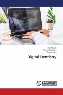 Digital Dentistry - Jain, Shrishti;Choudhary, Ashish;Hasti, Anurag