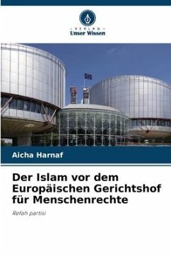Der Islam vor dem Europäischen Gerichtshof für Menschenrechte - Harnaf, Aicha