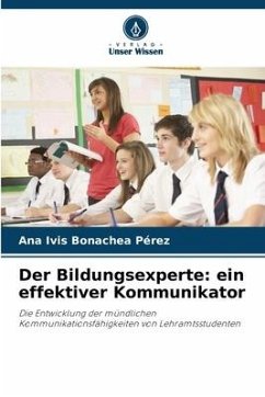 Der Bildungsexperte: ein effektiver Kommunikator - Bonachea Pérez, Ana Ivis