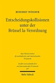 Entscheidungskollisionen unter der Brüssel Ia-Verordnung